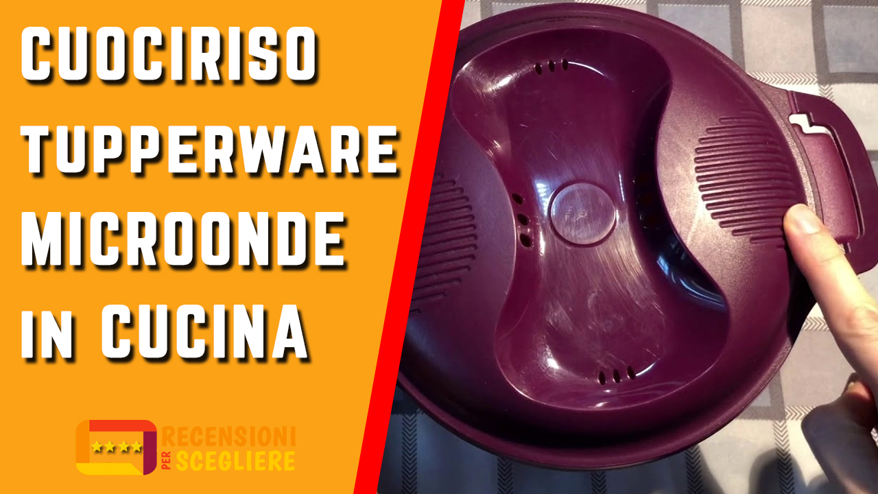 Recensione Cuoci Riso Tupperware – Recensioni per Scegliere \u0026 Travel