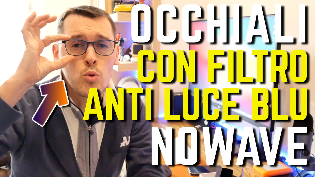 OCCHIALI ANTI LUCE BLU migliori filtri NOWAVE funzionano ? – Recensioni per  Scegliere \u0026 Travel