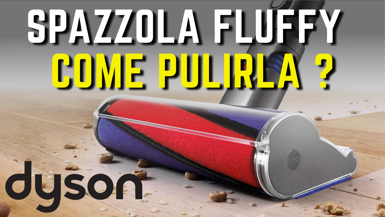 DYSON V11 COME PULIRE spazzola Fluffly #SHORT – Recensioni per Scegliere \u0026  Travel