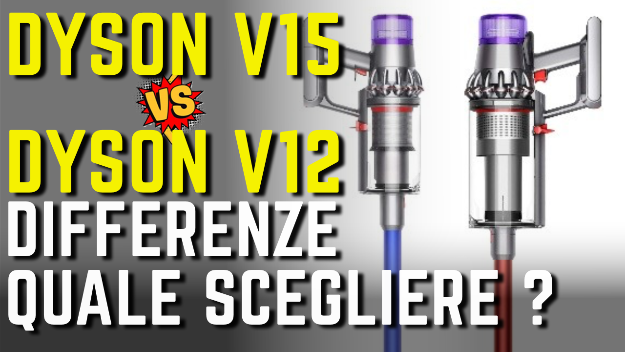Aspirapolvere DYSON V15 vs DYSON V12 quale scegliere, differenze –  Recensioni per Scegliere \u0026 Travel